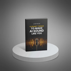 13 Prompt Tweaks to Make AI Sound Like You