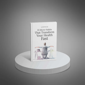 15 Micro-Habits That Transform Your Health Fast