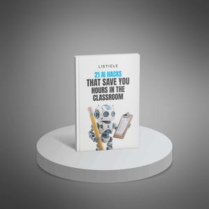 21 AI Hacks That Save You Hours in the Classroom