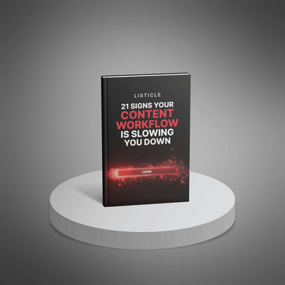 21 Signs Your Content Workflow Is Slowing You Down