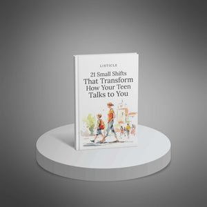 21 Small Shifts That Transform How Your Teen Talks to You