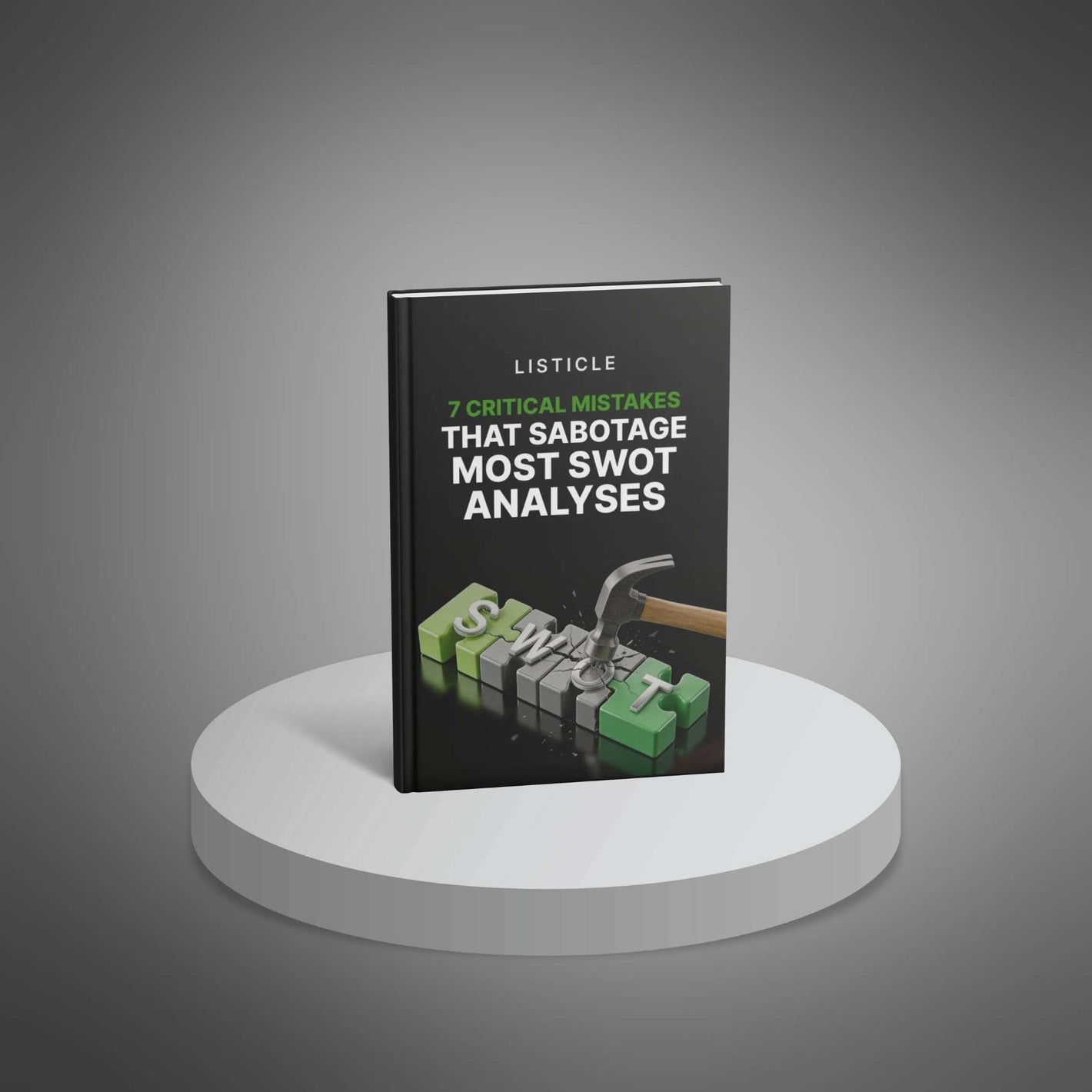 7 Critical Mistakes That Sabotage Most SWOT Analyses