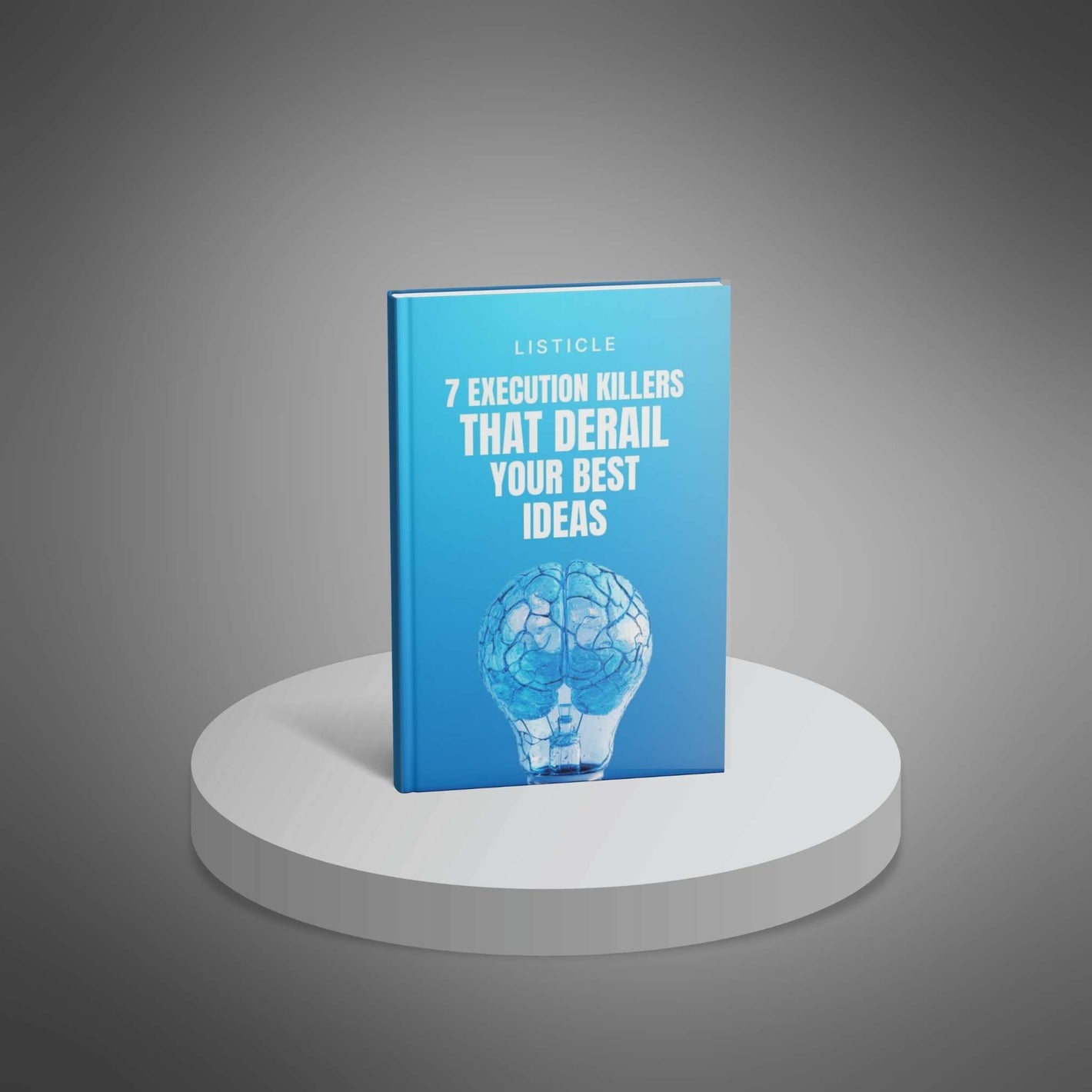 7 Execution Killers That Derail Your Best Ideas