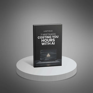 7 Mistakes Costing You Hours with AI