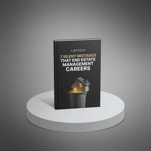 7 Silent Mistakes That End Estate Management Careers