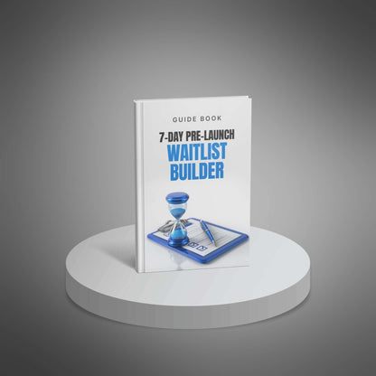 A 7-Day Pre-Launch Waitlist Builder