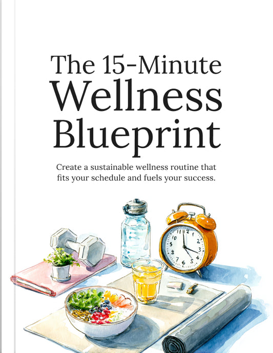 The 15-Minute Wellness Blueprint