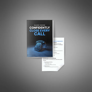 Confidently Close Every Call - Guide