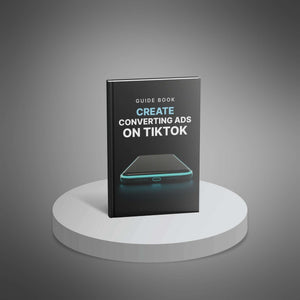 Create Converting Ads on TikTok