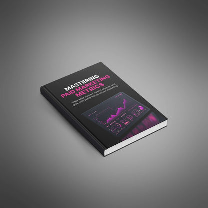Mastering Paid Marketing Metrics