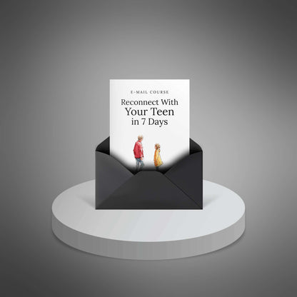 Reconnect With Your Teen in 7 Days