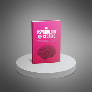 The Psychology of Closing