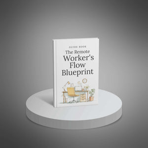 The Remote Worker's Flow Blueprint