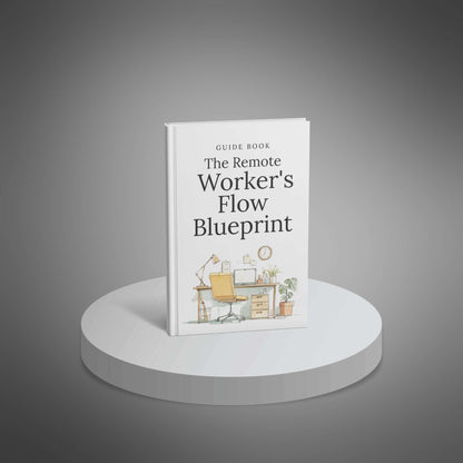 The Remote Worker's Flow Blueprint