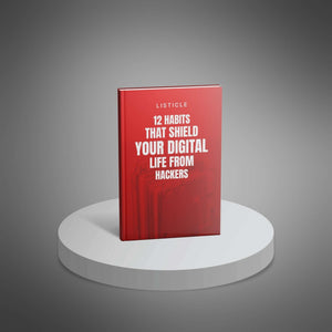 12 Habits That Shield Your Digital Life From Hackers