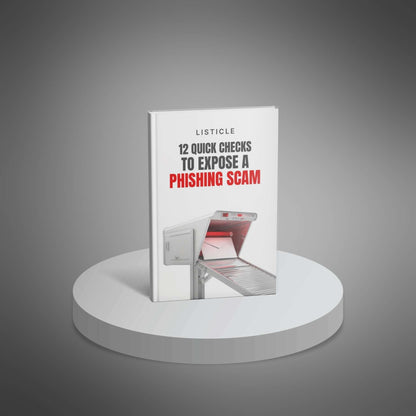 12 Quick Checks to Expose a Phishing Scam