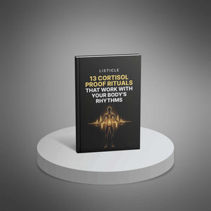 13 Cortisol Proof Rituals that Work with Your Body's Rhythms