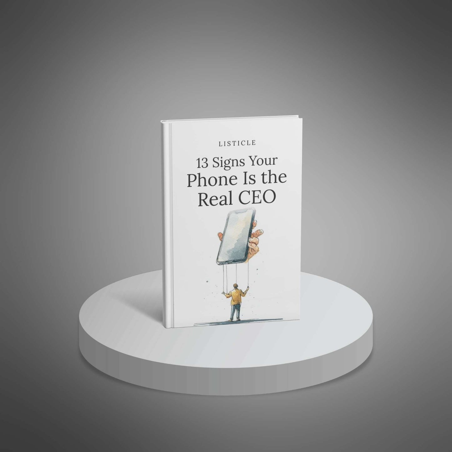 13 Signs Your Phone Is the Real CEO