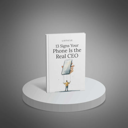 13 Signs Your Phone Is the Real CEO