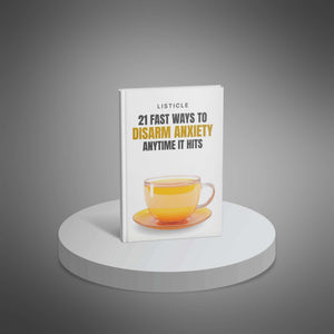 21 Fast Ways to Disarm Anxiety Anytime It Hits