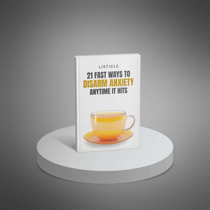 21 Fast Ways to Disarm Anxiety Anytime It Hits