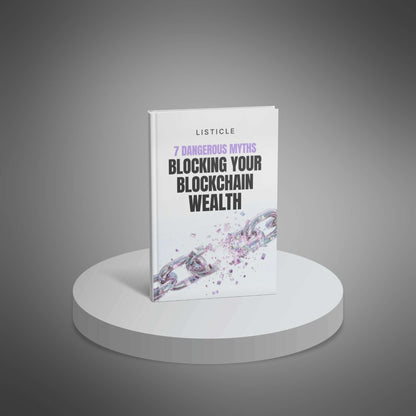 7 Dangerous Myths Blocking Your Blockchain Wealth