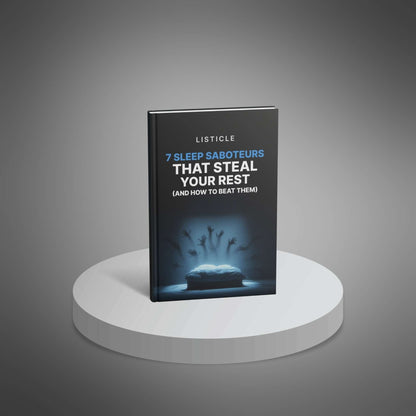 7 Sleep Saboteurs That Steal Your Rest
