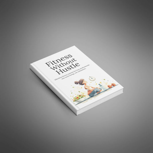 Fitness Without Hustle