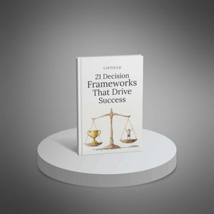 21 Decision Frameworks That Drive Success