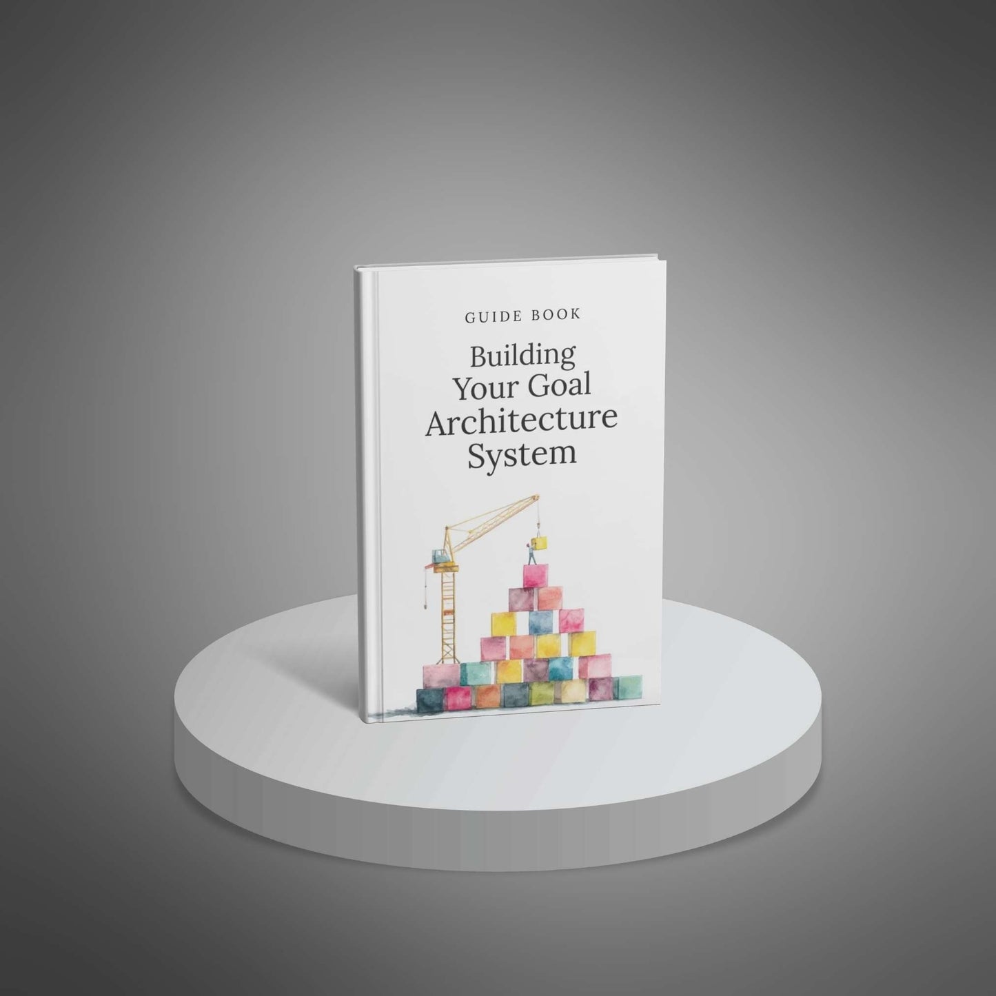 Building Your Goal Architecture System