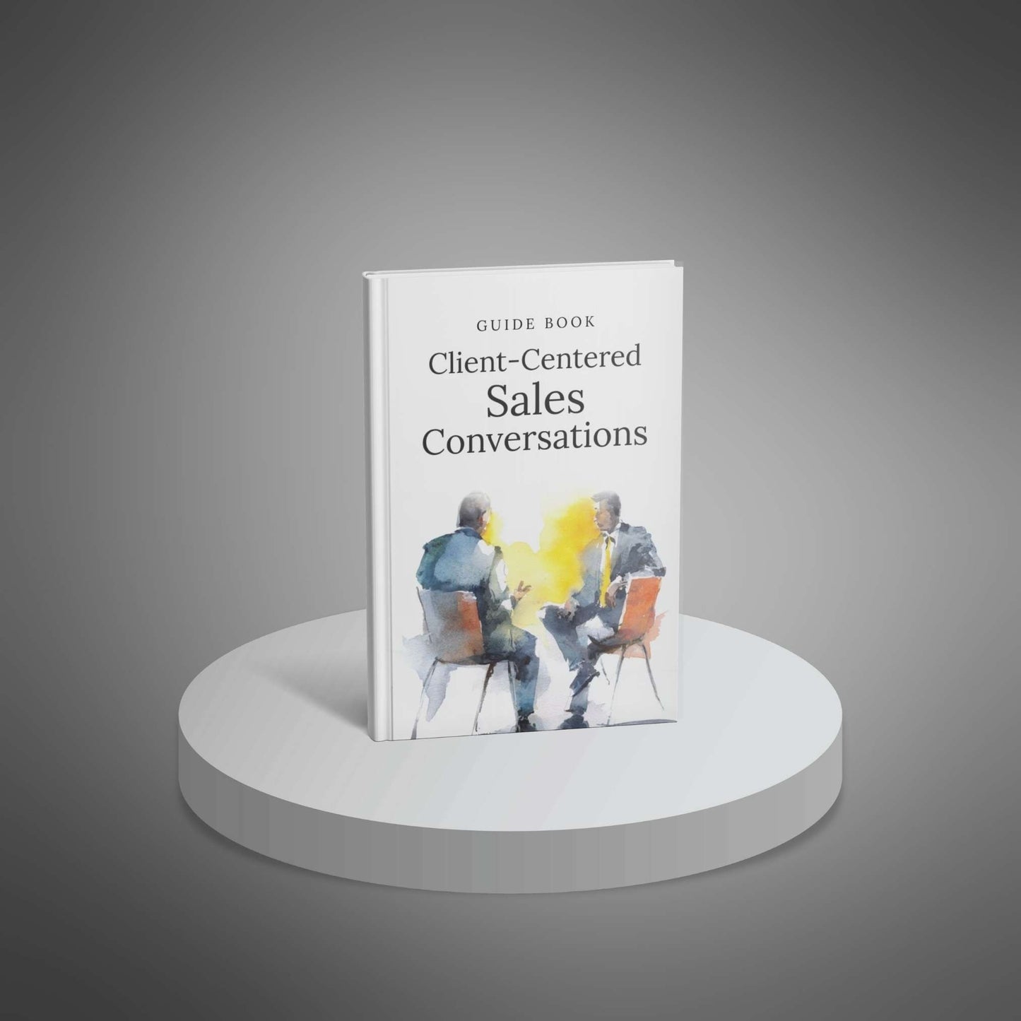 Client-Centered Sales Conversations