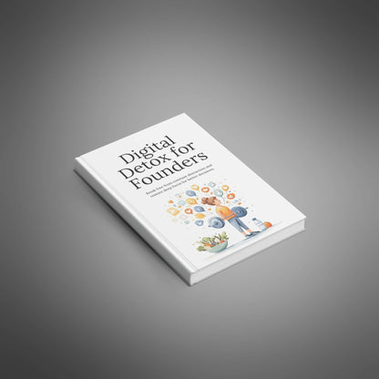 Digital Detox for Founders