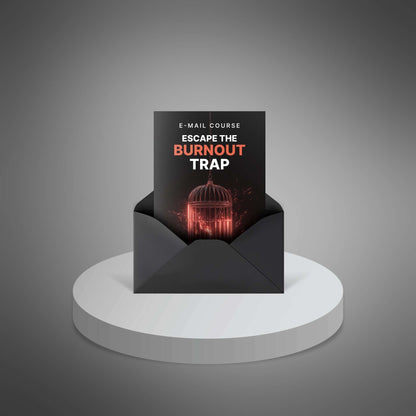 Escape the Burnout Trap