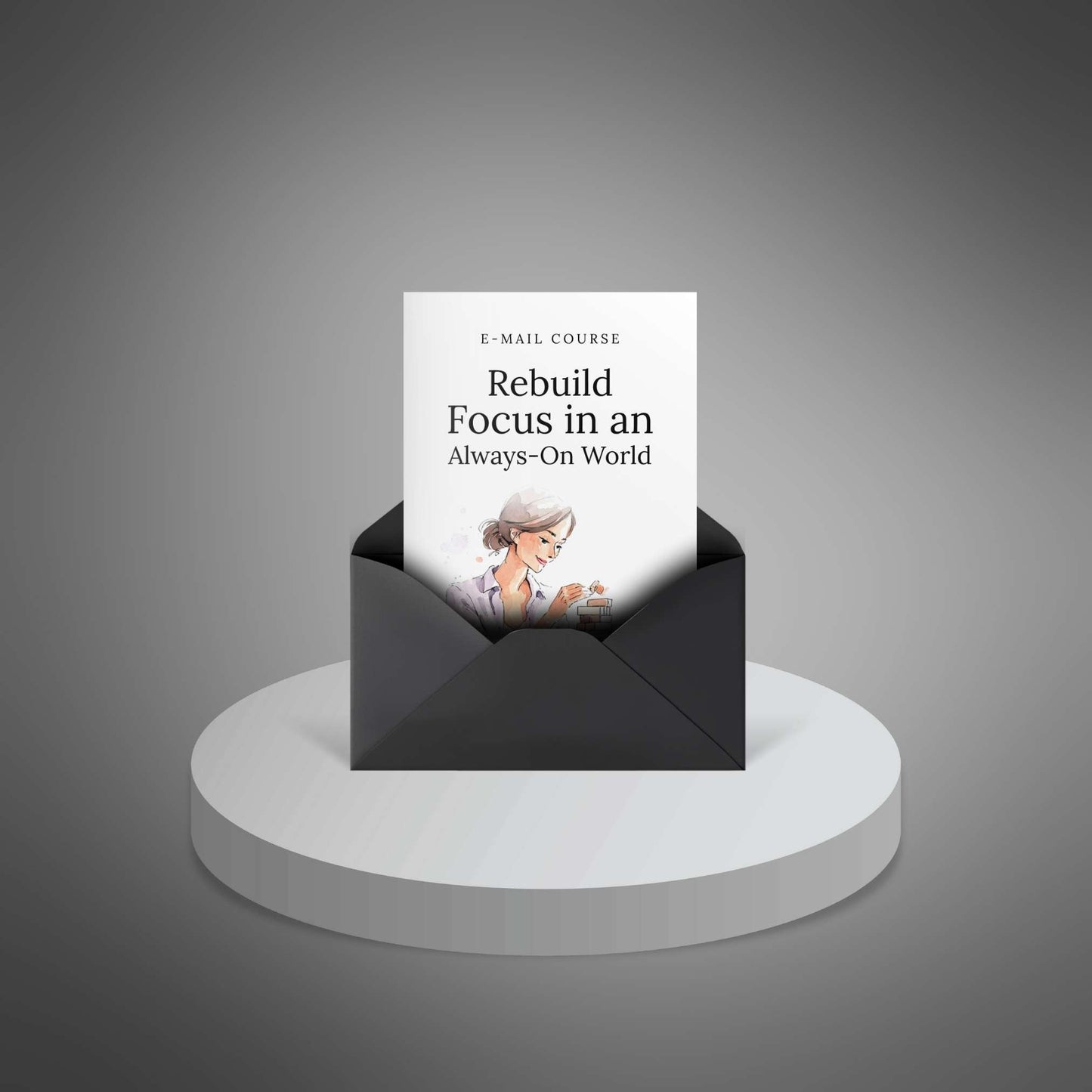 Rebuild Focus in an Always-On World