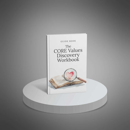 The CORE Values Discovery Workbook