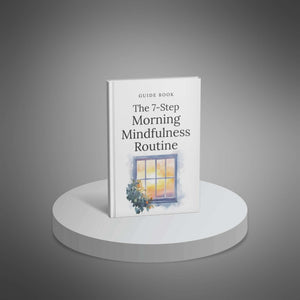 The 7-Step Morning Mindfulness Routine
